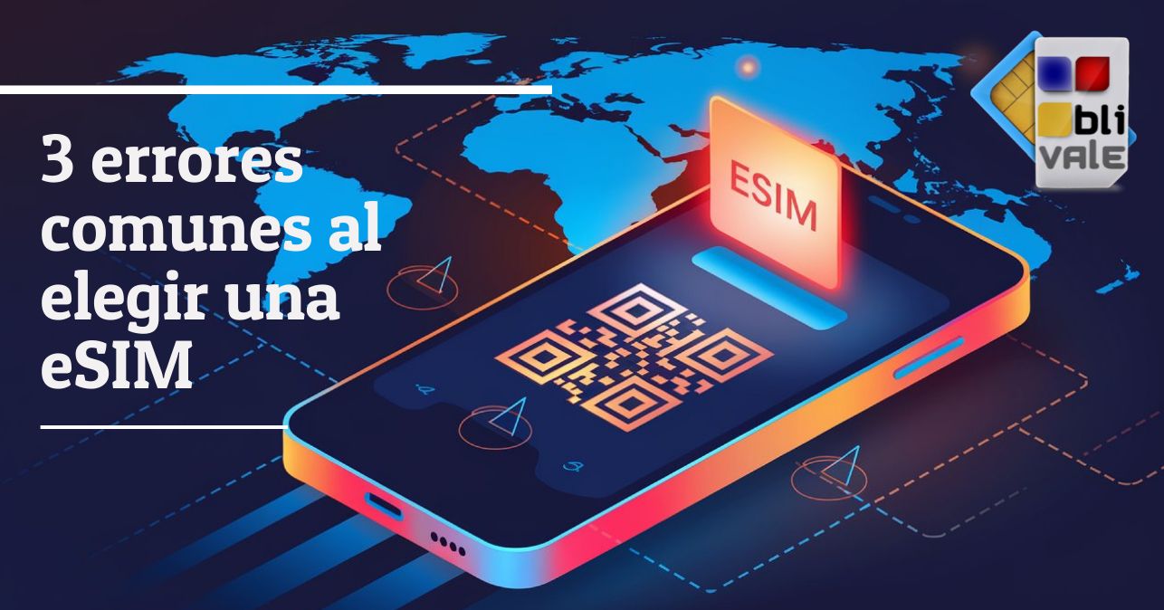 blivale_image_es_3 errores comunes al elegir una eSIM_643x337 Blog - Results from #170